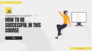#02 Programming with JavaScript Bangla Tutorial | How to be successful in this Tutorial