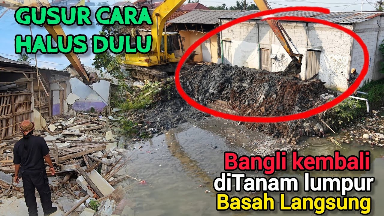 NAH KAN AKHIRNYA LAGI & LAGI BANGLI KENA GUSUR DAN DITANAM LANGSUNG LUMPUR BASAH KODE OLEH EXCAVATOR