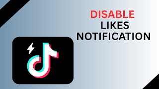 Disable likes notification in Tiktok lite 2026