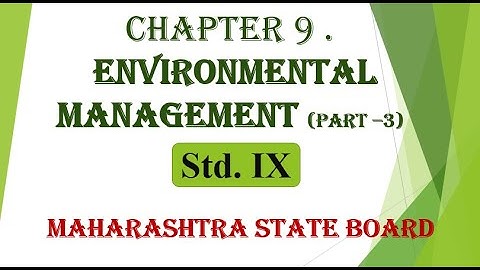 🌍 Class 9 Environmental Management | Chapter 9 Part 3 | Maharashtra Board | Full Explanation