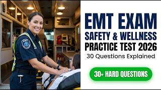 2026 EMT Exam Prep | Master Safety and Wellness Questions to Pass the NREMT on Your First Try