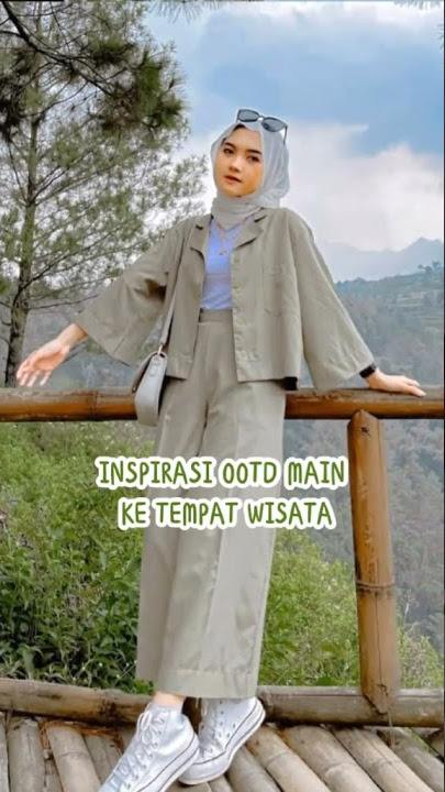 Inspirasi OOTD Hijab untuk tempat wisata