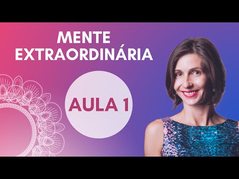 AULA 1 - Mente Extraordinária - #EuDeVerdade - AULA 1 - Mente Extraordinária - #EuDeVerdade