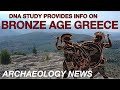 ARCHAEOLOGY NEWS - DNA Insights into Bronze Age Greece // Mycenaeans & Minoans