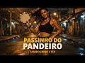 Tambourine Step - Passinho do Pandeiro - Forró Dance Music | Brazilian Phonk Song