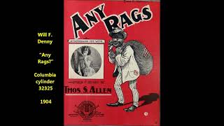 Will F. Denny Any Rags? Columbia Cylinder 32325 Groucho Marx Sings This In Horsefeathers Lyrics