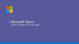 Microsoft Teams - Invite Students to a Class Team