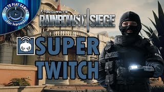 SUPER TWITCH | Rainbow Six Siege - Casual | CLICK to PLAY Gaming by xXSer SupremoXx