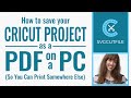 How to Save Your Cricut Project as a PDF to Print Somewhere Else or Share with a Friend for PC