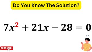 Solve 7x^2+21x-28=0 Like a PRO