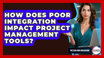 How Does Poor Integration Impact Project Management Tools? - The SaaS Pros Breakdown