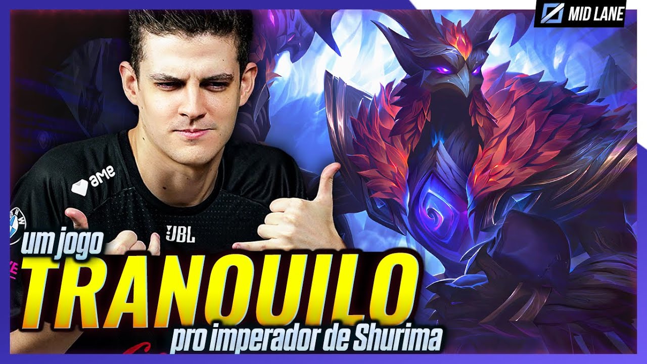 Tem dias que tudo que precisamos é uma PARTIDA TRANQUILA com o imperador de SHURIMA! 🕊️
