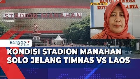 Jelang Piala AFF 2024 Timnas vs Laos di Solo, Stadion Manahan Ditutup untuk Umum 11 Desember