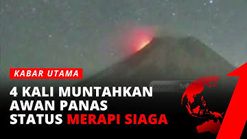 4 Kali Luncurkan Awan Panas Selama 6 Jam, Gunung Merapi Berstatus Siaga | Kabar Utama tvOne