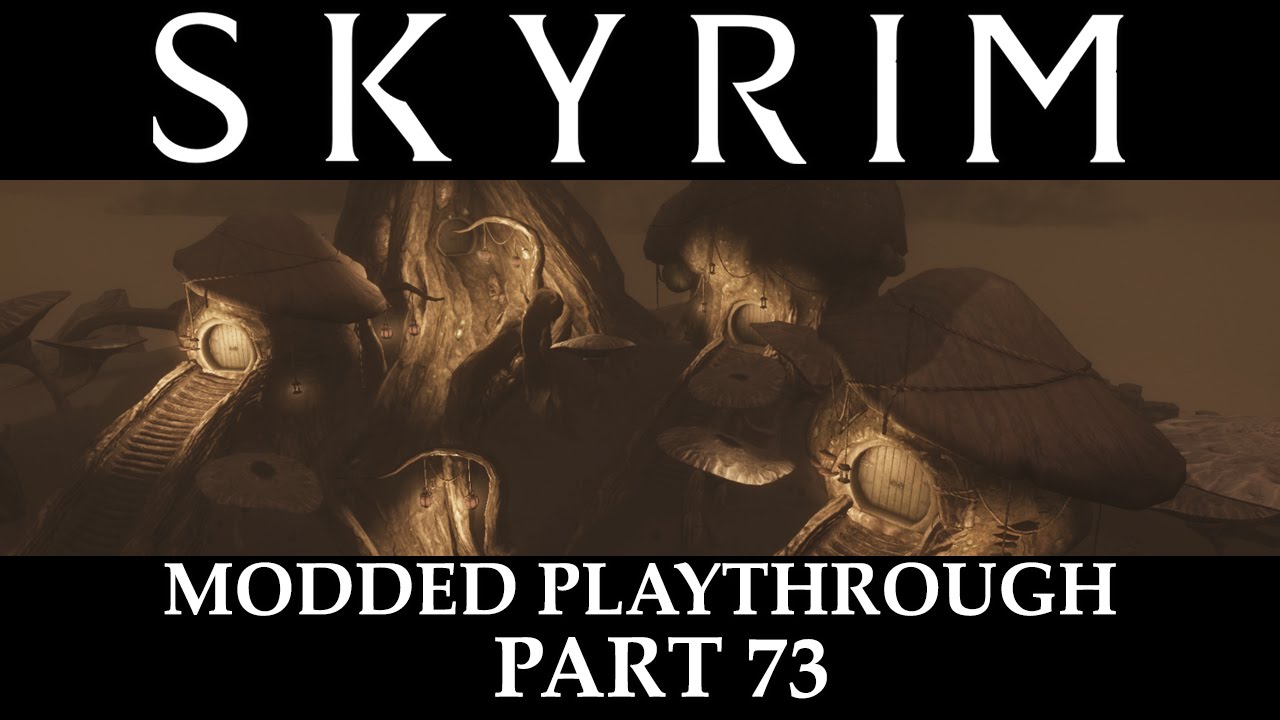 Skyrim Modded Playthrough - Part 73