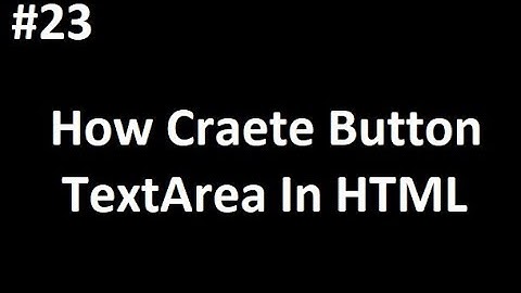 How to Craete Button TextArea In HTML|Complete website Tutorials for Beginners in Hindi/Urdu Part-23