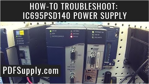 How-To Troubleshoot: IC695PSD140 Power Supply (Proficy Machine Edition Training)