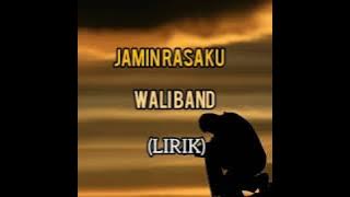 JAMIN RASAKU : WALI BAND (lirik)