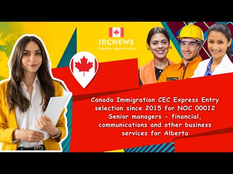 CEC Express Entry  for NOC 00012 Senior managers - financial, communications  for Alberta