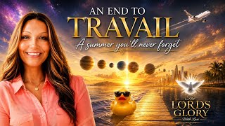 An End To Travail a Summer You Will Never Forget Brand New Word From The Heavenly Father
