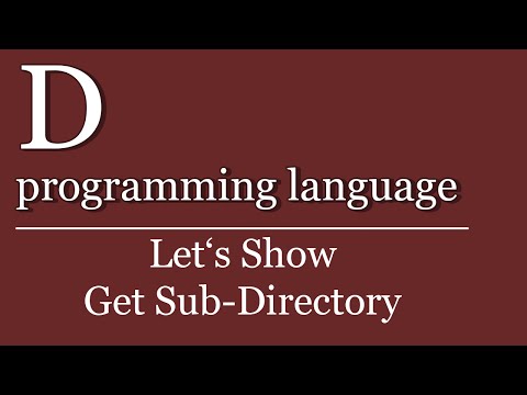 Let's Show #117 - D Get Sub Directory | D programming language Tutorial