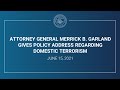 Attorney General Merrick B. Garland Gives Policy Address Regarding Domestic Terrorism