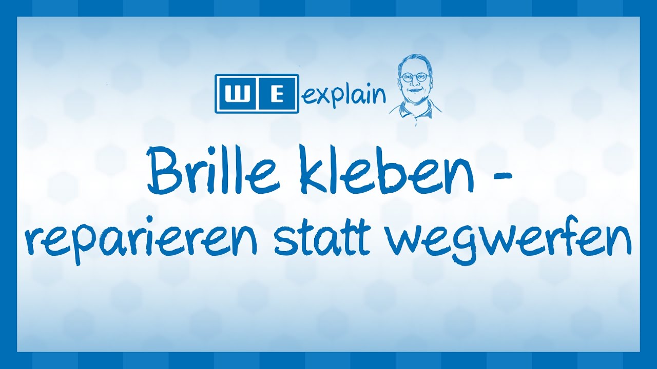 How to Brille kleben reparieren statt wegwerfen WE explain YouTube