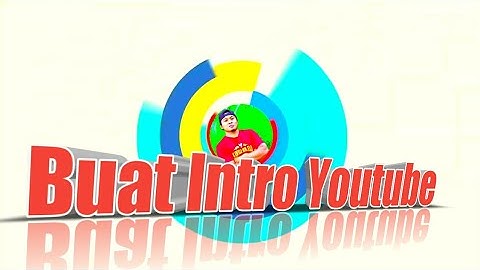 Buat Intro Youtube Mudah Dan Simpel Terbaru