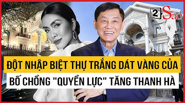 Đột nhập biệt thự dát vàng của bố chồng Tăng Thanh Hà - tỷ phú Johnathan Hạnh Nguyễn | TIN GIẢI TRÍ