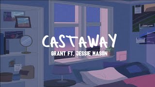 Castaway - Grant ft. Jessie Mason