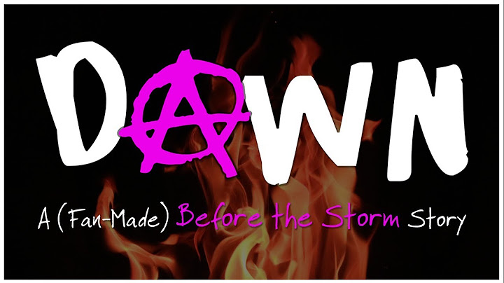 'DAWN': A (Fan-Made) Before the Storm Story (FULL MOVIE)