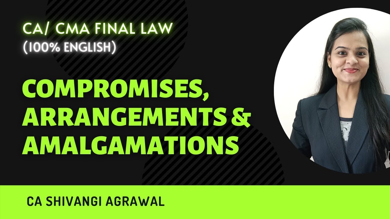 Compromises, Arrangements and Amalgamations | Corporate Law | CA/ CMA Final Law Classes in English