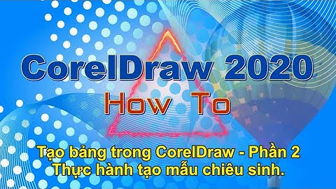 Tự Học CorelDraw 2020 – Tạo bảng trong CorelDraw – Phần 2 - Thực hành tạo mẫu chiêu sinh