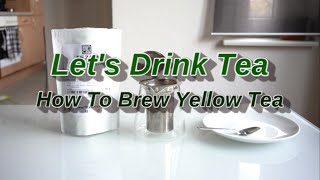 How To Brew Yellow Tea (Huoshan Huangya)