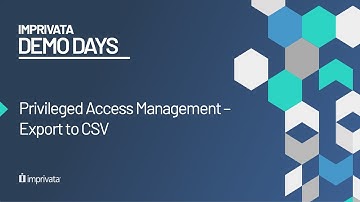 Demo: Imprivata Privileged Access Management - Export to CSV