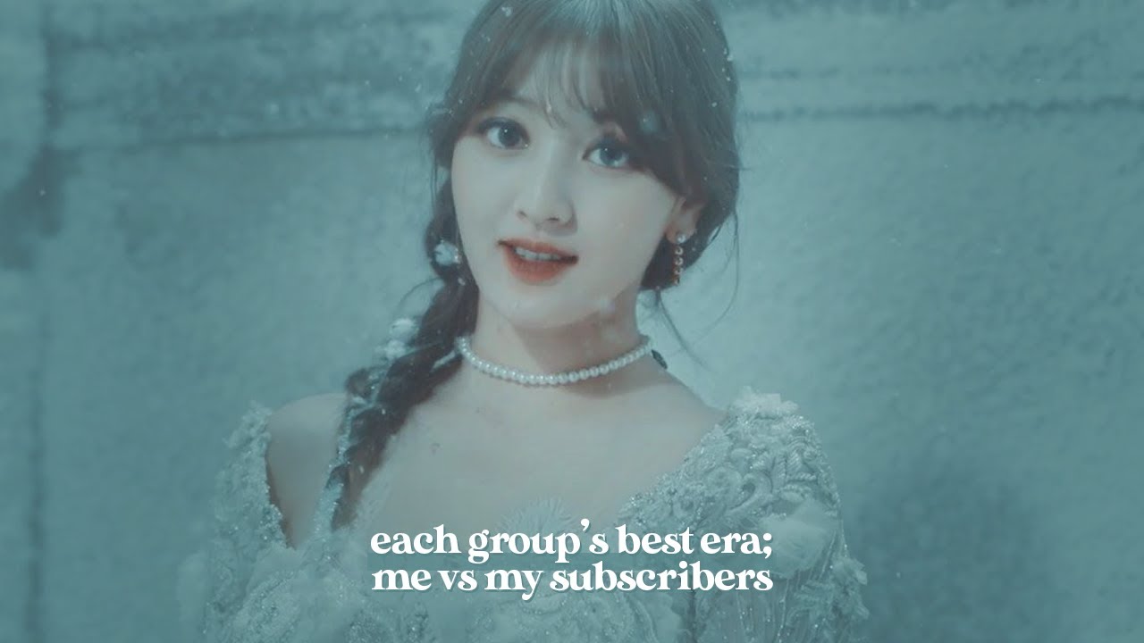 each group's best era - me vs my subscribers