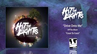 Watch Hit The Lights Drive Onto Me video