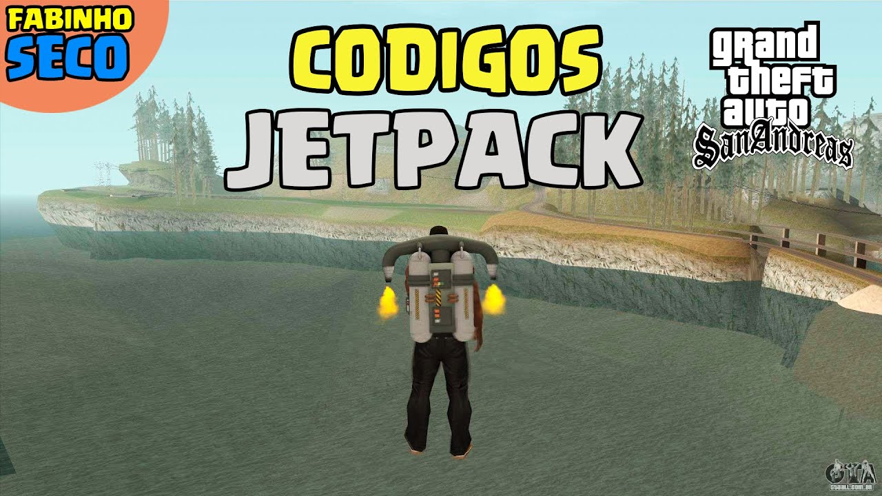 CODIGO Jetpack Mochila Voadora GTA San Andreas PC / MANHA Jetpack Mochila  Voadora GTA - Fabinho Seco 