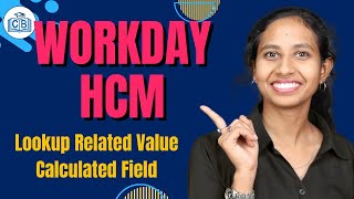 Celebrity Lookup Related Value Calculated Field in Workday HCM | Workday HCM Online Training | CyberBrainer Profile