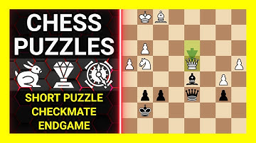 Chess Puzzles to Practice. Themes: Short puzzle, Checkmate, Endgame. Learn Chess