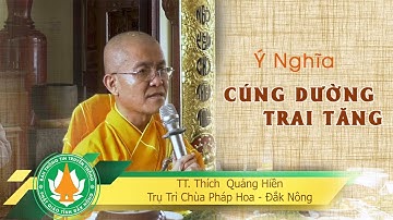 Ý Nghĩa Cúng Dường Trai Tăng - TT Thích Quảng Hiền - Chùa Pháp Hoa - TP Gia Nghĩa | Đất Việt Media