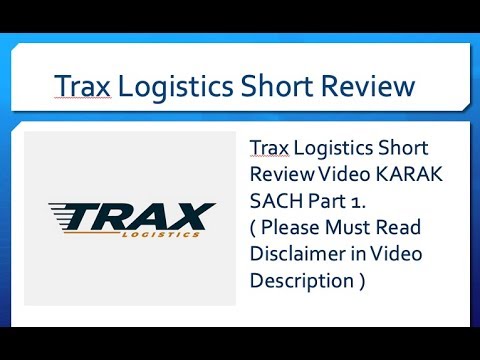 Karak Sach Trax Logistics Short Review Part 1