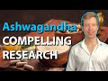 Ashwagandha Benefits | Surprisingly Compelling Research