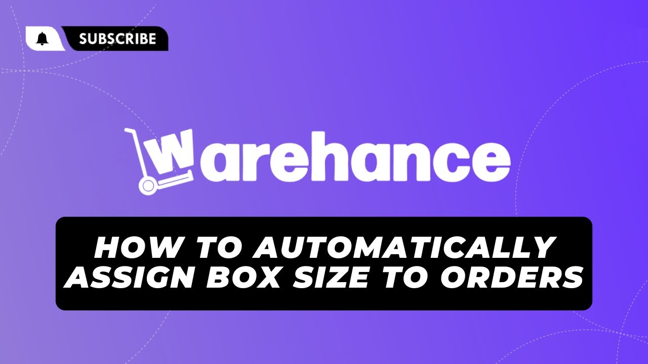 How to Automatically Assign Box Size to Orders - Warehance - YouTube