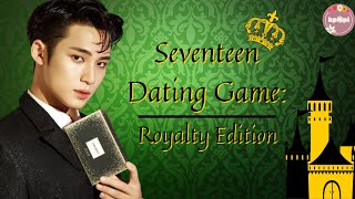 👑Seventeen Dating Game: Royalty Edition👑