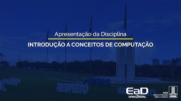 [UFMS Digital] Apresentação da Disciplina Introdução a Conceitos de Computação