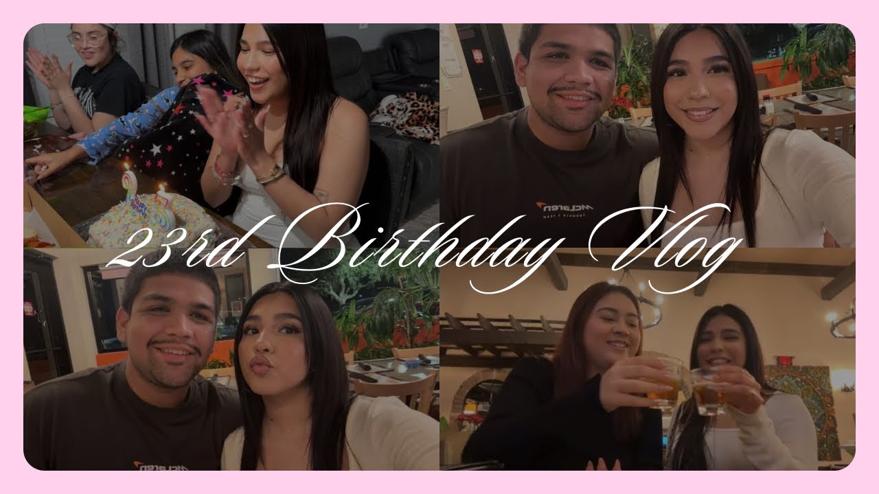23rd BIRTHDAY VLOG
