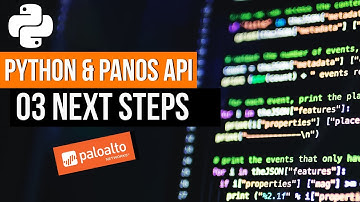 03 - Python & PANOS API From Zero - Next Steps