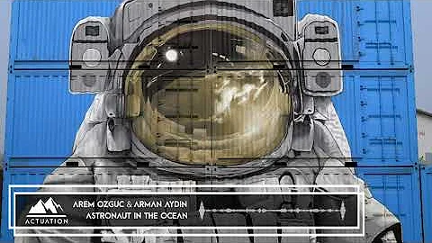 Arem Ozguc, Arman Aydin & Jordan Rys - Astronaut In The Ocean