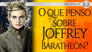 O que PENSO sobre JOFFREY 